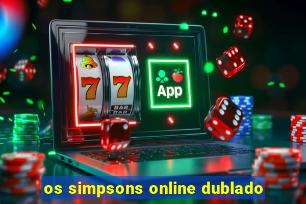 os simpsons online dublado